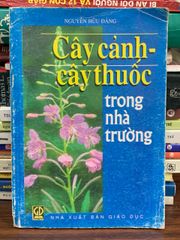 Cây cảnh – Cây thuốc trong nhà trường — Nguyễn Hữu Đảng - ảnh 1