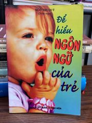 Để hiểu ngôn ngữ của trẻ – Ngô Thị Quý - ảnh 1
