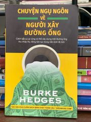 Chuyện ngụ ngôn về người xây đường ống – Burke Hedges - ảnh 1