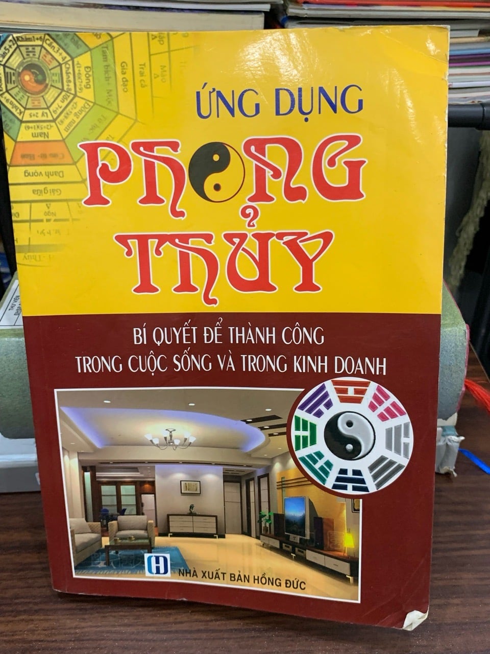Ứng dụng phong thủy bí quyết để thành công trong cuộc sống và trong kinh doanh – NXB Hồng Đức