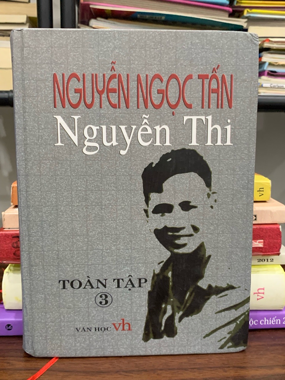 Nguyễn Ngọc Tấn (Nguyễn Thi) — Toàn tập III — Nguyễn Ngọc Tấn (bút danh Nguyễn Thi)