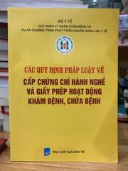 Các quy định pháp luật về cấp chứng chỉ hành nghề và giấy phép hoạt động khám bệnh - ảnh 1