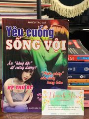 Yêu cuồng sống vội – Nhiều tác giả - ảnh 1