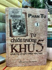 Từ Chiến Trường Khu 5 - Tập 3: Nhật Ký và Ghi Chép Văn Học Của Phan Tứ - ảnh 1