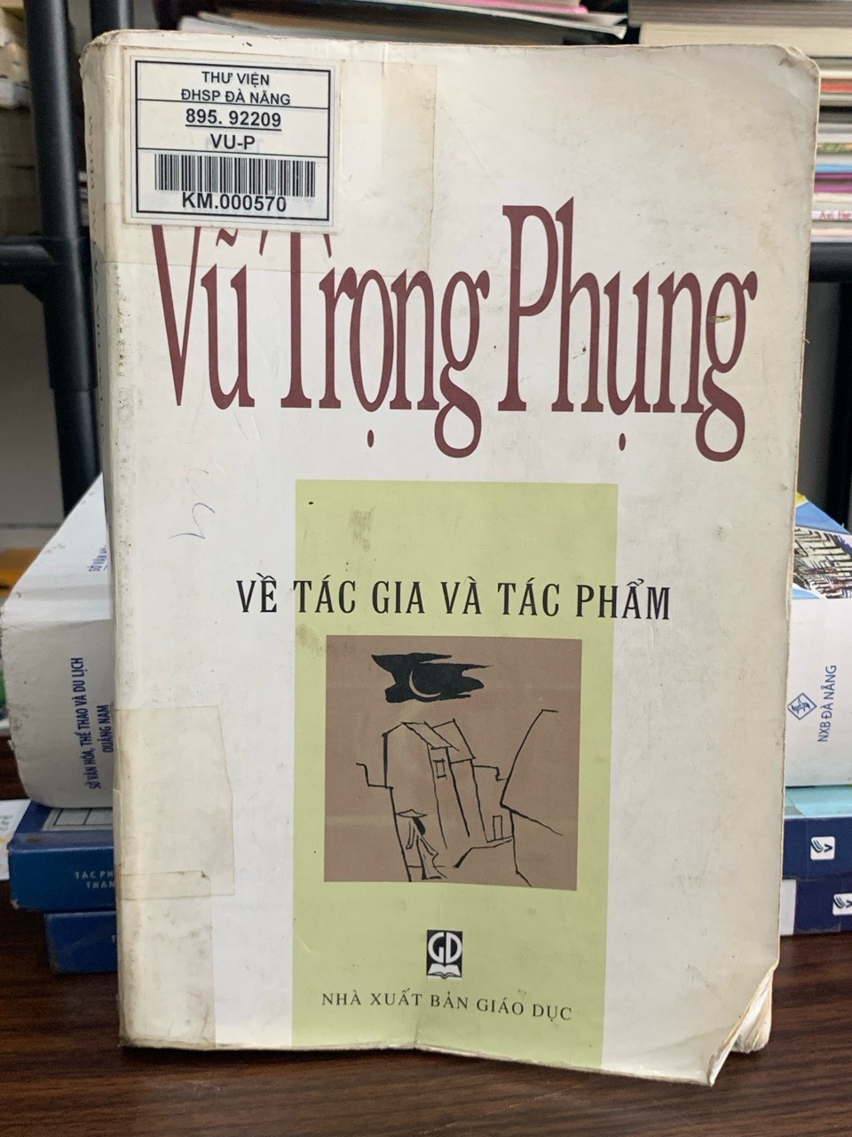Vũ Trọng Phụng: Về tác gia và tác phẩm – NXB Giáo dục