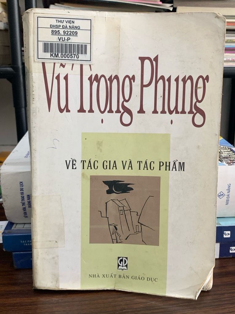 Vũ Trọng Phụng: Về tác gia và tác phẩm – NXB Giáo dục