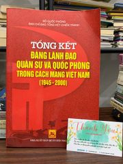 Tổng kết Đảng lãnh đạo quân sự và quốc phòng trong cách mạng Việt Nam (1945–2000) – Bộ Quốc phòng - ảnh 1