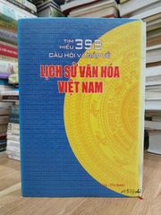 Tìm hiểu 399 câu hỏi và đáp về lịch sử văn hóa Việt Nam tập 2– (Nhiều tác giả) - ảnh 2