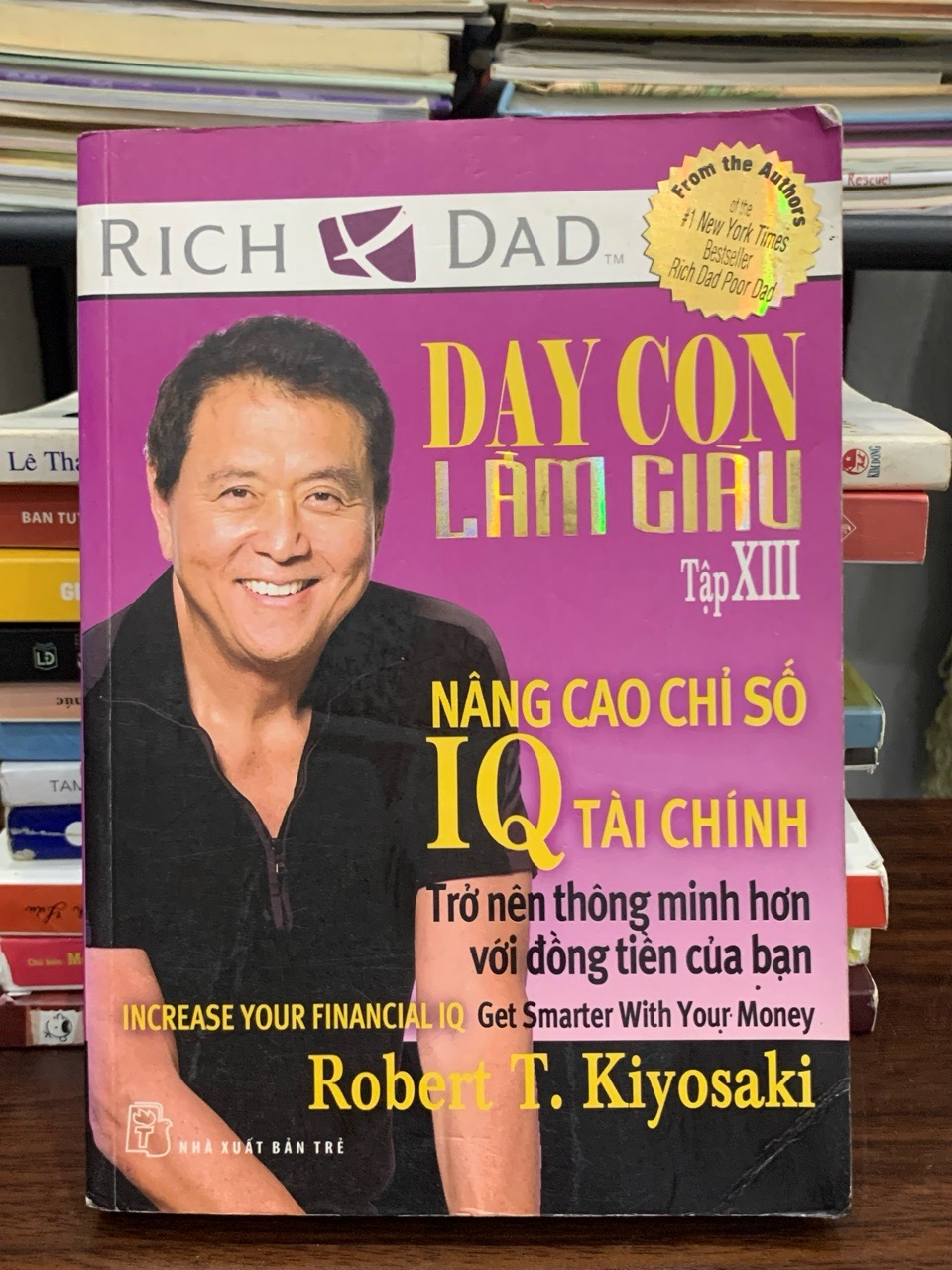 Dạy con làm giàu (Tập XIII – Nâng cao chỉ số IQ tài chính) – Robert T. Kiyosaki