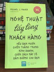 Nghệ thuật lấy lòng khách hàng – Michael J. Maher - ảnh 1