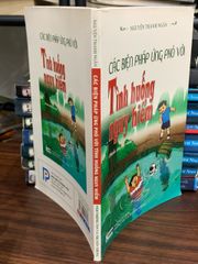 Các biện pháp ứng phó với tình huống nguy hiểm- Nguyên Thanh Ngân - ảnh 3