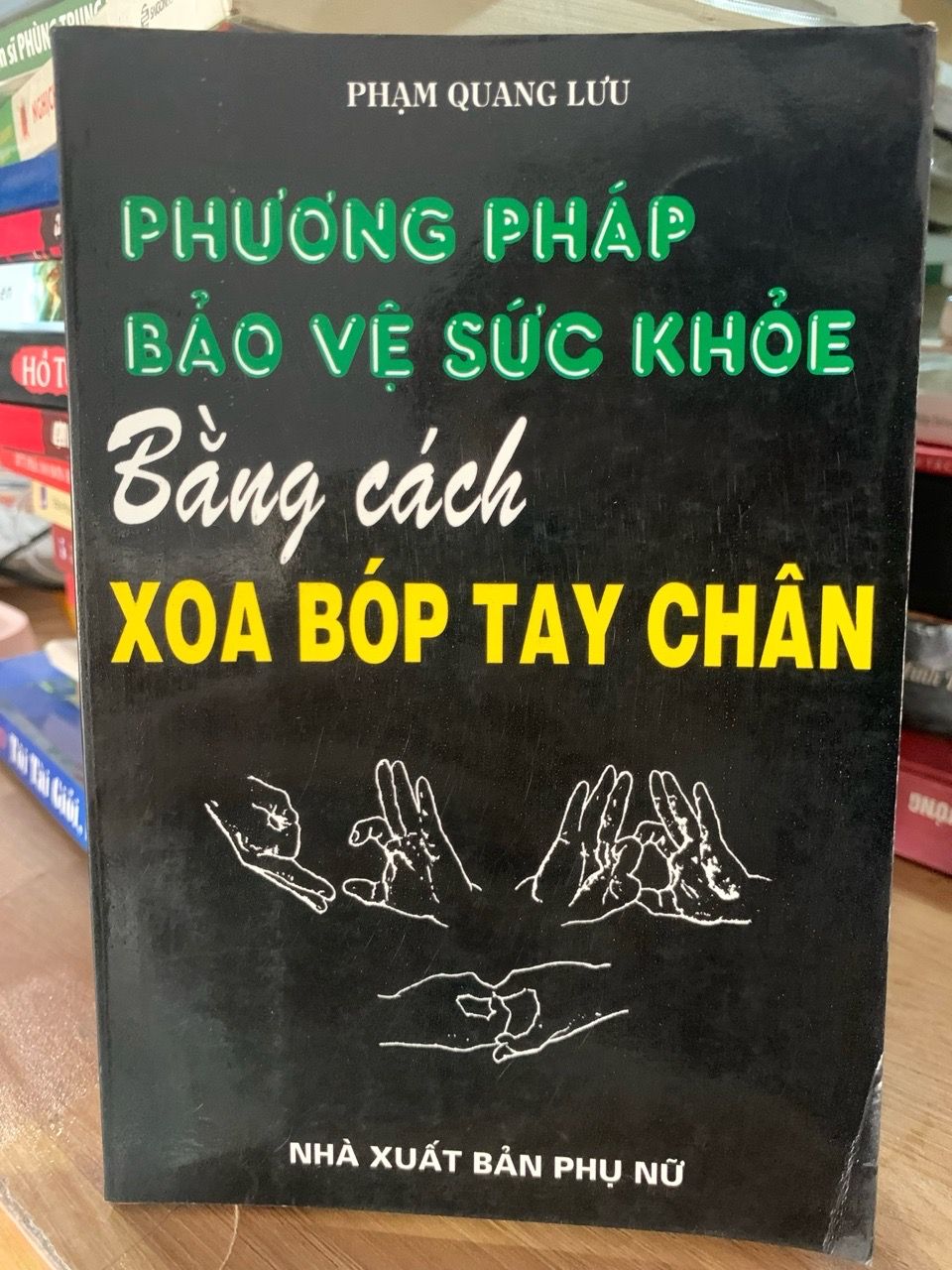 Phương pháp bảo vệ sức khỏe bằng cách xoa bóp tay-Phạm Quang Lưu