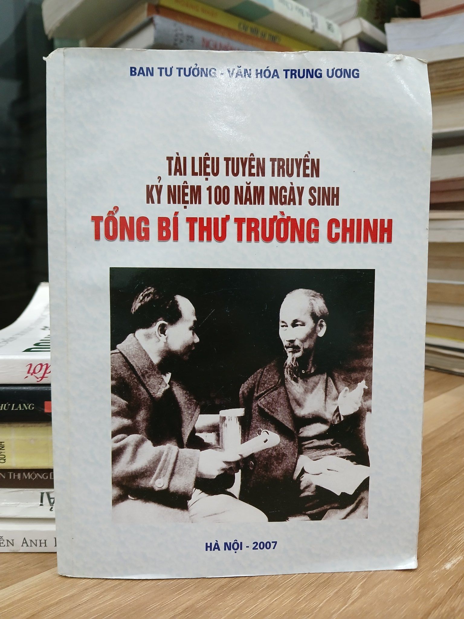 Tổng Bí thư Trường Chinh – Tài liệu tuyên truyền kỷ niệm 100 năm ngày sinh — Ban Tư tưởng – Văn hóa Trung ương