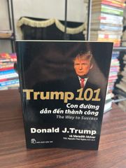 Trump 101 con đường dẫn đến thành công- Donald J.Trump và Meredith Mclver - ảnh 1