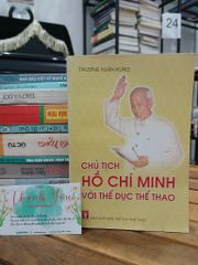 Chủ tịch Hồ Chí Minh với thể dục thể thao — Trương Xuân Hùng - ảnh 1