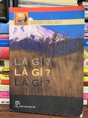 Những câu hỏi là gì? là gì? là gì? (Chân trời khoa học) – NXB Trẻ - ảnh 1