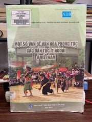 Một số vấn đề văn hóa phong tục các dân tộc ít người ở Việt Nam – NXB Đại học Cần Thơ - ảnh 1
