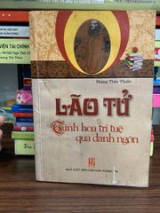 LÃO TỬ tinh hoa trí tuệ qua danh ngôn- Hoàng Thần Thuần - ảnh 1