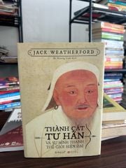 Thành Cát Tư Hãn và sự hình thành của thế có giới hiện đại- Jack Weatherford - ảnh 1