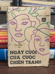 Ngày cuối của cuộc chiến tranh – Lam Giang - ảnh 1