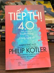 Tiếp thị 4.0: Dịch chuyển từ Truyền thống sang Công nghệ số – Philip Kotler - ảnh 1