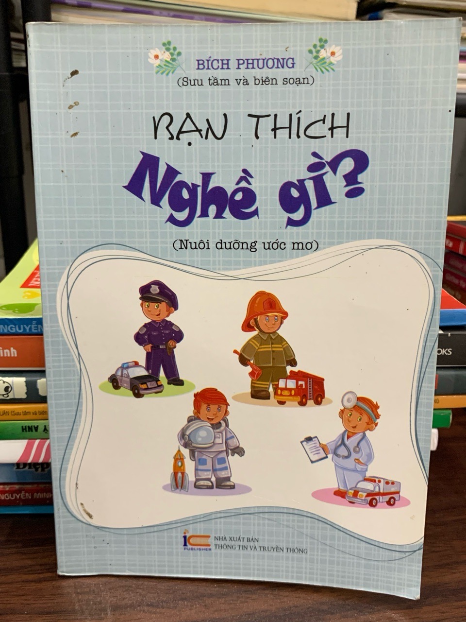 Bạn thích nghề gì? – Bích Phượng (Sưu tầm và biên soạn)