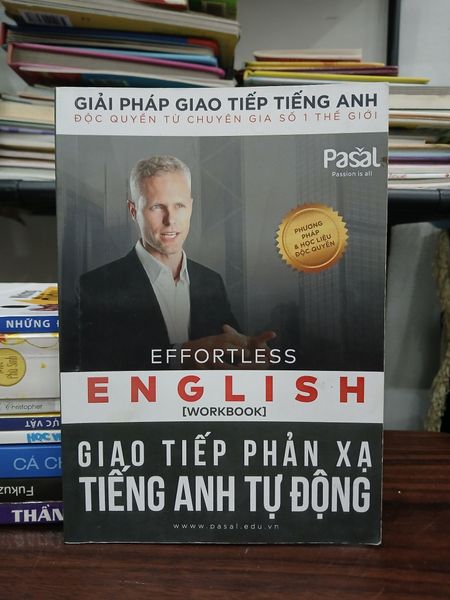 Effortless English (Workbook) Giao tiếp phản xạ tiếng anh tự động– A.J. Hoge