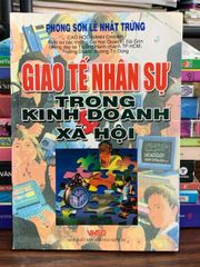 Giao tế nhân sự trong kinh doanh &amp; xã hội — Phong Sơn Lê Nhật Trừng - ảnh 1
