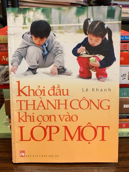 Khởi đầu thành công khi con vào lớp một – Lê Khanh