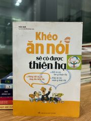 Khéo ăn nói sẽ có được thiên hạ- Trác Nhã - ảnh 1