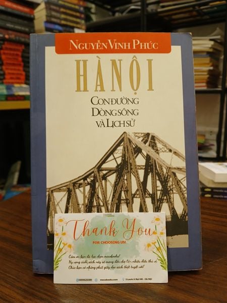 Hà Nội Con Đường Dòng Sông Và Lịch Sử- Nguyễn Vĩnh Phúc