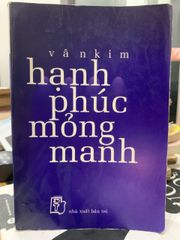 Hạnh Phúc Mỏng Manh - Tác phẩm của nhà văn Vân Kim - ảnh 1