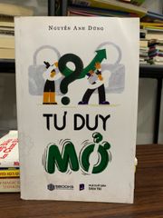 Tư duy mở- Nguyễn Anh Dũng - ảnh 1