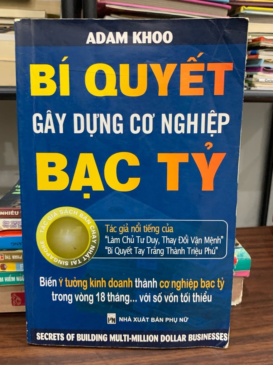 Bí quyết gây dựng cơ nghiệp bạc tỷ - Adam Khoo