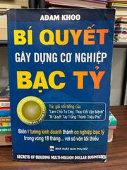 Bí quyết gây dựng cơ nghiệp bạc tỷ - Adam Khoo - ảnh 1