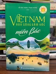 Việt Nam non sông gấm vóc – Miền Bắc – Võ Văn Thành, Phạm Hương - ảnh 1