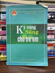Kỹ năng sống cho trẻ em – Sở LĐTB&XH tỉnh Quảng Ninh - ảnh 1
