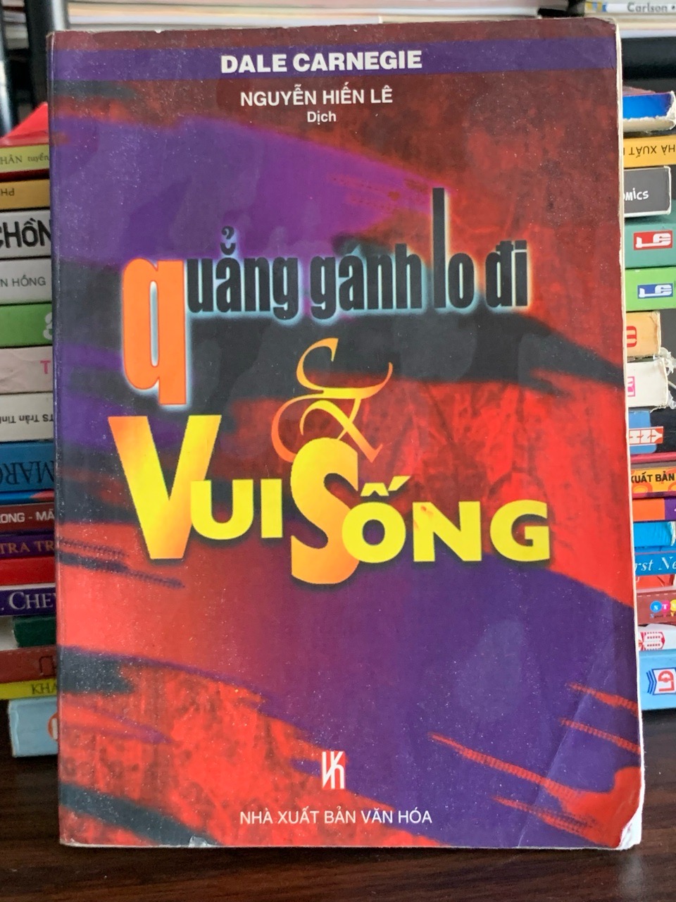 Quẳng gánh lo đi và vui sống – Dale Carnegie