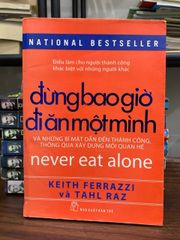 đừng bao giờ đi ăn một mình- Keith Ferrazzi - ảnh 1
