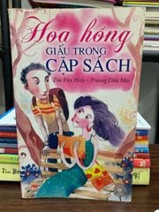 Hoa hồng giấu trong cặp sách- Tôn Vân Hiểu, Trương Dẫn Mặc - ảnh 1