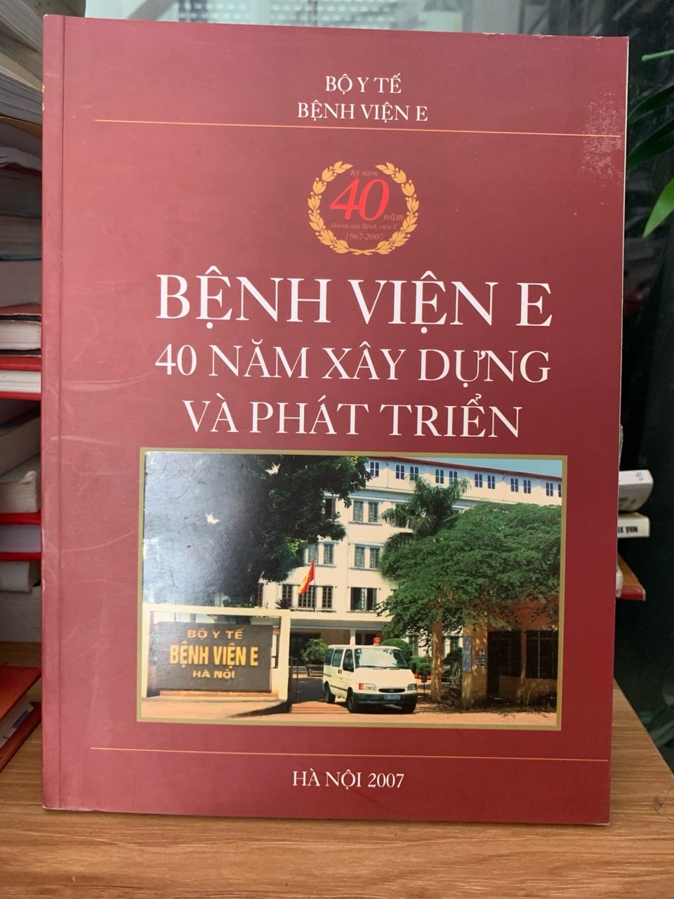 Bệnh viện E 40 năm xây dựng và phát triển