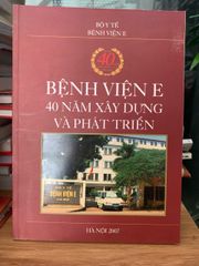 Bệnh viện E 40 năm xây dựng và phát triển - ảnh 1