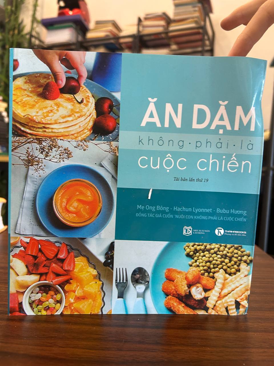 Ăn Dặm Không Phải Là Cuộc Chiến - Mẹ Ông Bông, Hachun Lyonnet, Bubu Hương - Mẹ Ông Bông, Hachun Lyonnet, Bubu Hương