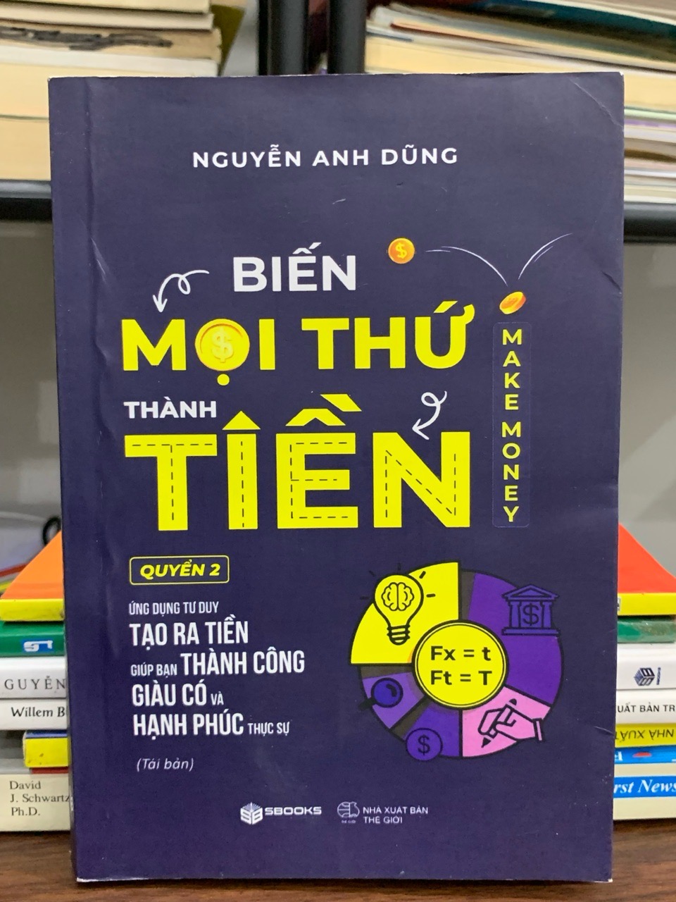 Biến mọi thứ thành tiền- Nguyễn Anh Dũng