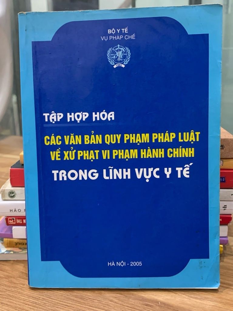 Tập hợp hóa các văn bản quy phạm pháp luật về xử lý vi phạm hành chính trong lĩnh vực- Bộ Y Tế
