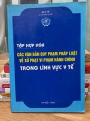 Tập hợp hóa các văn bản quy phạm pháp luật về xử lý vi phạm hành chính trong lĩnh vực- Bộ Y Tế - ảnh 1