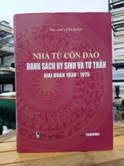 Nhà tù Côn Đảo: Danh sách hy sinh và tử trận giai đoạn 1930–1975 – Thạc sĩ Bùi Văn Toàn - ảnh 1