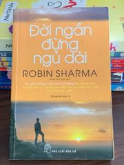 Đời ngắn đừng ngủ dài – Robin Sharma - ảnh 2