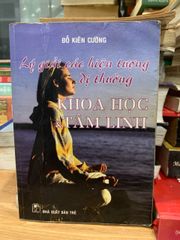 Lý giải các hiện tượng dị thường khoa học và tâm linh - Đỗ Kiên Cường - ảnh 1