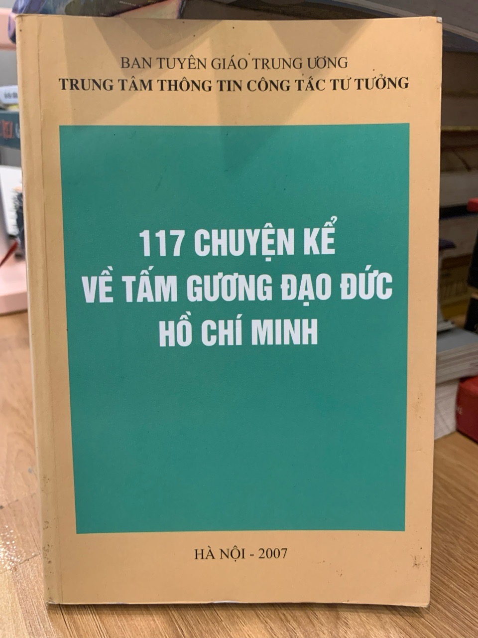 117 Chuyện kể về tấm gương đạo đức Hồ Chí Minh - TT Thông tin công tác tư tưởng